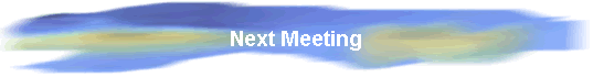 Next Meeting